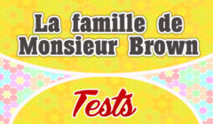 La famille de Monsieur Brown – Test