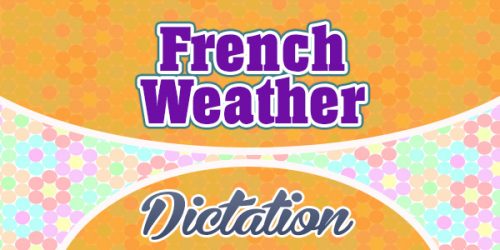 french weather - french dictation