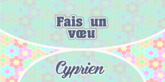 Fais un voeu – Cyprien