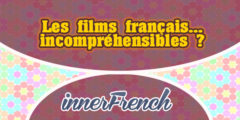 Les films français incompréhensibles – innerFrench