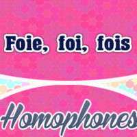 Homophones Foie – foi – fois