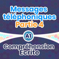 Compréhension Écrite – Messages téléphoniques (partie 4)