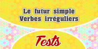 Le futur simple-Verbes irréguliers test