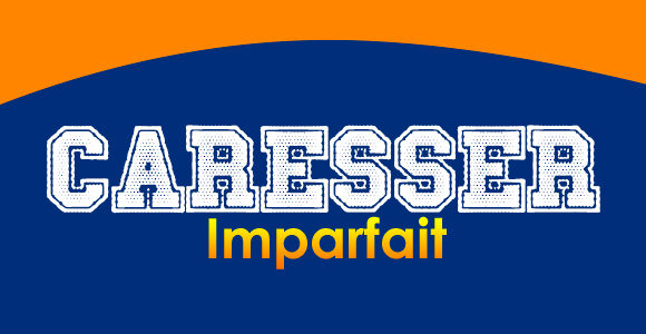 CARESSER Imparfait