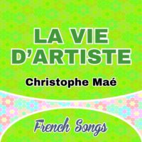 Christophe Maé – La vie d’artiste