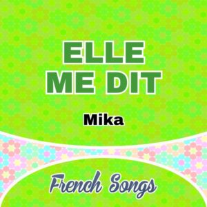 Elle me dit - French songs