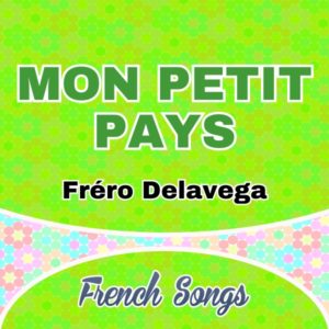 Fréro Delavega - Mon petit pays - French Songs