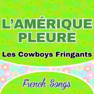 Les Cowboys Fringants - L'Amérique pleure