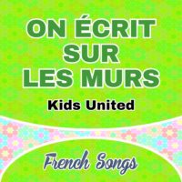 On écrit sur les murs-Kids United