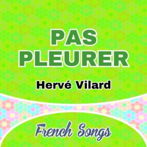 Pas Pleurer-Hervé Vilard