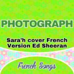 Sara’h cover French Version Ed Sheeran-Photograph