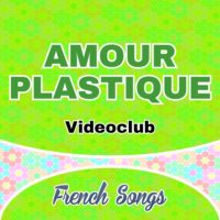 Videoclub – Amour plastique