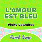 L’amour est bleu Vicky Leandros French Songs