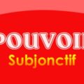 Pouvoir subjonctif présent - Conjugation