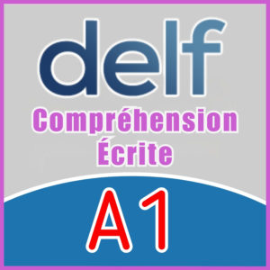 DELF A1 Compréhension Écrite