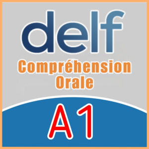 DELF A1 Compréhension Orale