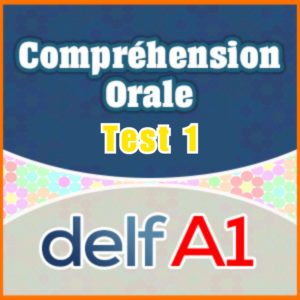 DELF A1 Compréhension Orale-Test 1