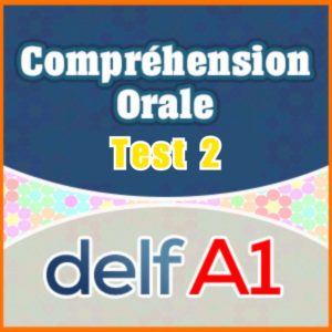 DELF A1 Compréhension Orale-Test 2