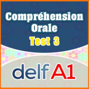 DELF A1 Compréhension Orale-Test 3