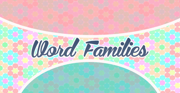 Word families - Familles de mots