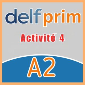 DELF A2 Prim Compréhension Orale - Activité 4