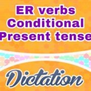 Sentences ER verbs conditionnel dictation