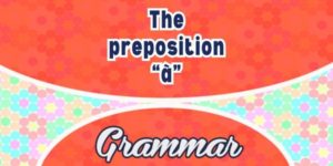 The preposition “à” - Grammar L1