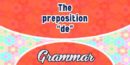 The preposition “de”