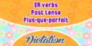 ER verbs plus-que-parfait dictation