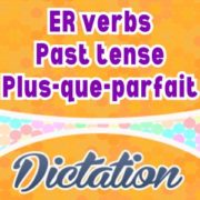 ER verbs plus-que-parfait dictation