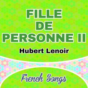 Hubert Lenoir - Fille de personne II