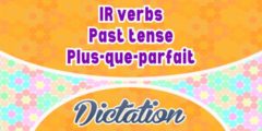 IR verbs plus-que-parfait dictation