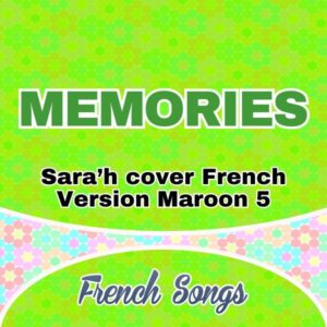 Sara’h cover French Version Maroon 5 – Memories